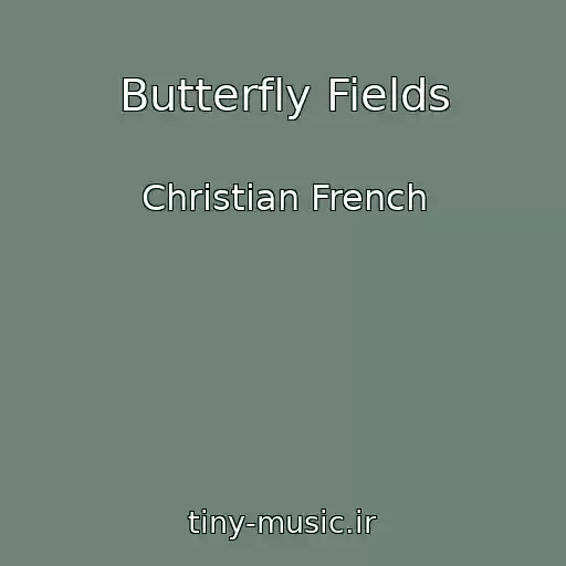 کاور آهنگ Butterfly Fields از Christian French