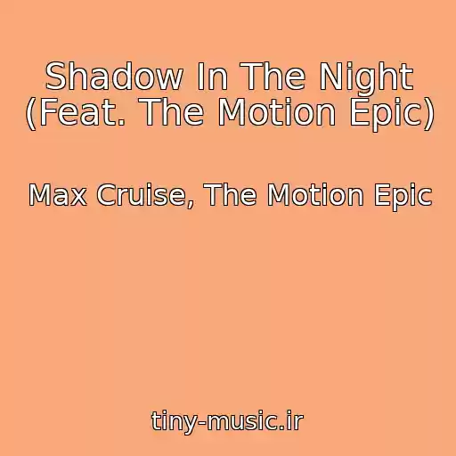 کاور آهنگ Shadow In The Night (Feat. The Motion Epic) از Max Cruise, The Motion Epic