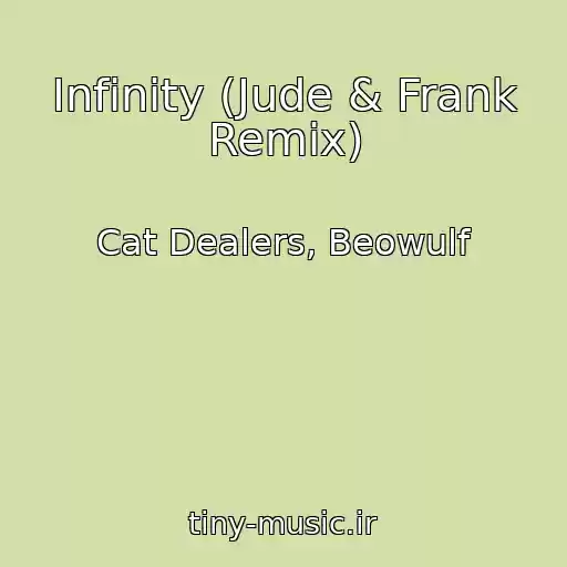 کاور آهنگ Infinity (Jude & Frank Remix) از Cat Dealers, Beowulf