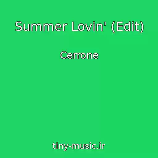 کاور آهنگ Summer Lovin' (Edit) از Cerrone