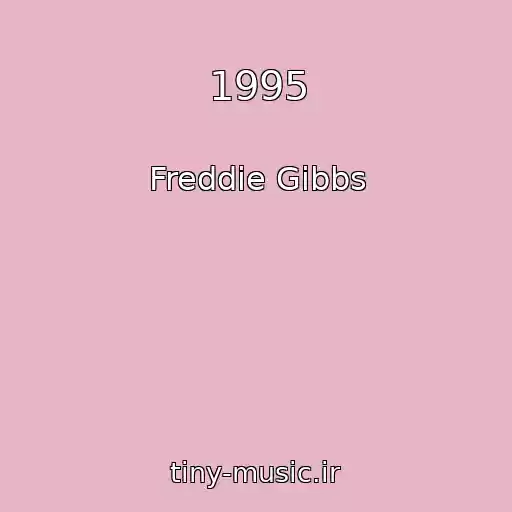 کاور آهنگ 1995 از Freddie Gibbs