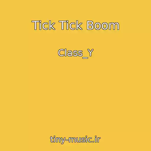 کاور آهنگ Tick Tick Boom از Class_Y