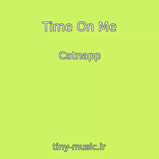 کاور آهنگ Time On Me از Catnapp