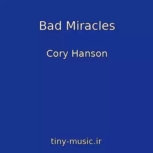 کاور آهنگ Bad Miracles از Cory Hanson