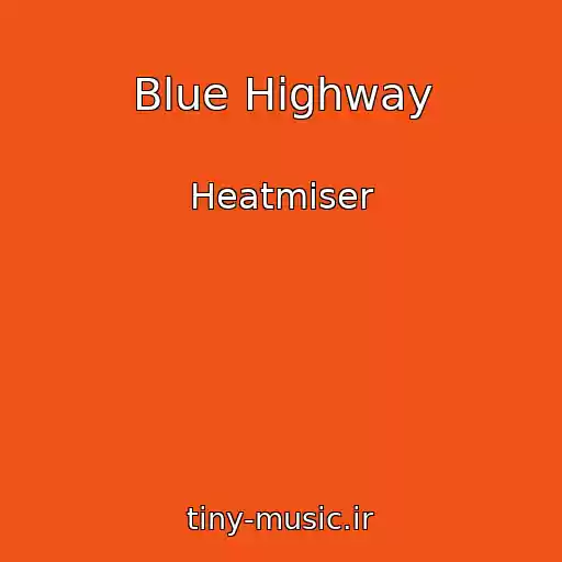 کاور آهنگ Blue Highway از Heatmiser