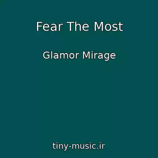 کاور آهنگ Fear The Most از Glamor Mirage
