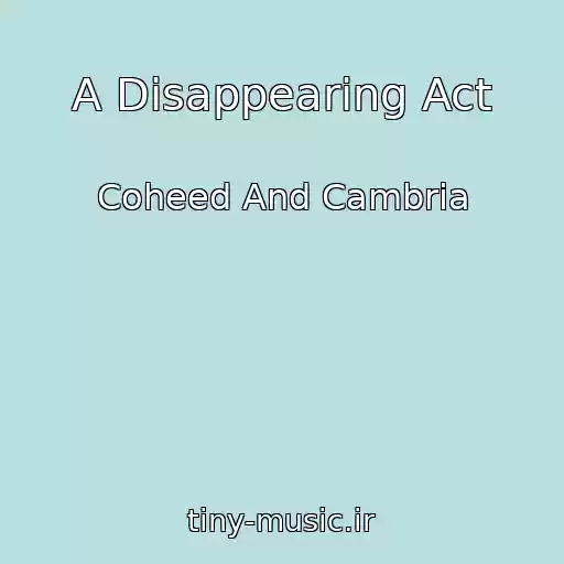کاور آهنگ A Disappearing Act از Coheed And Cambria