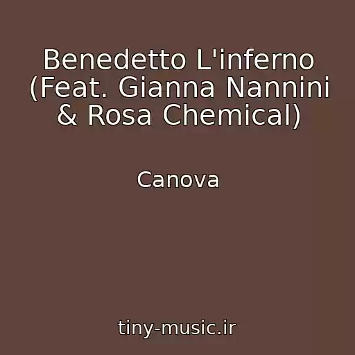 کاور آهنگ Benedetto L'inferno (Feat. Gianna Nannini & Rosa Chemical) از Canova