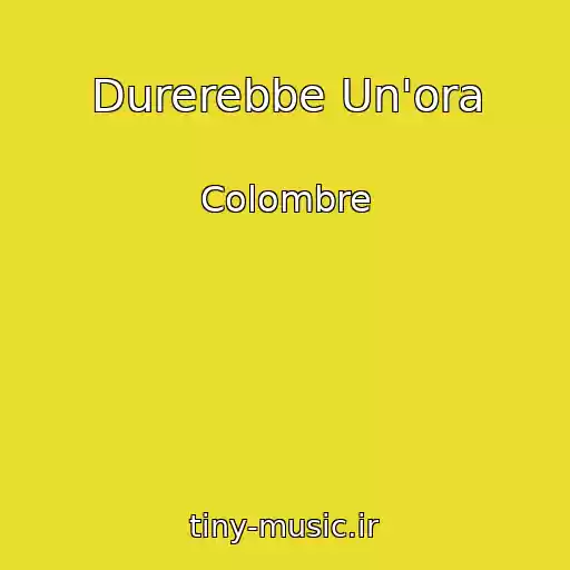 کاور آهنگ Durerebbe Un'ora از Colombre