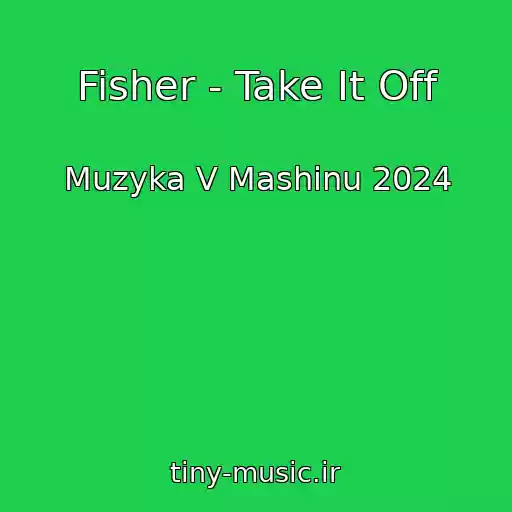 کاور آهنگ Fisher - Take It Off از Muzyka V Mashinu 2024