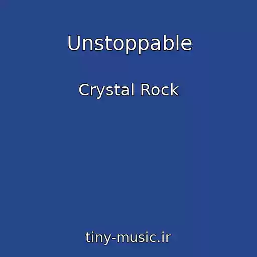 کاور آهنگ Unstoppable از Crystal Rock