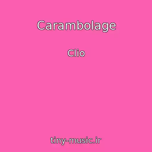 کاور آهنگ Carambolage از Clio