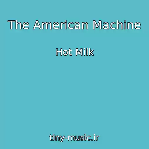 کاور آهنگ The American Machine از Hot Milk
