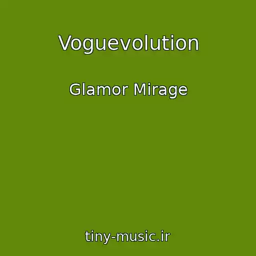 کاور آهنگ Voguevolution از Glamor Mirage
