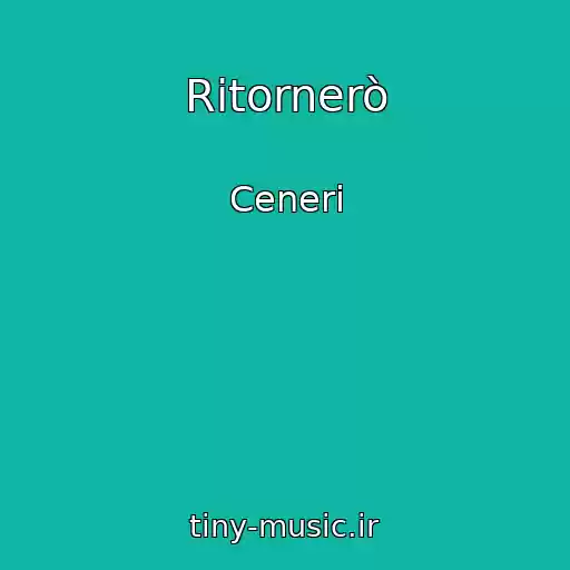 کاور آهنگ Ritornerò از Ceneri