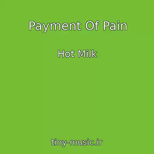 کاور آهنگ Payment Of Pain از Hot Milk