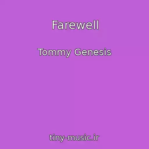 کاور آهنگ Farewell از Tommy Genesis