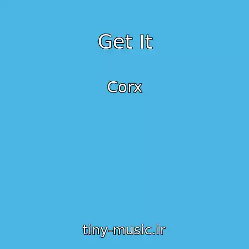 کاور آهنگ Get It از Corx
