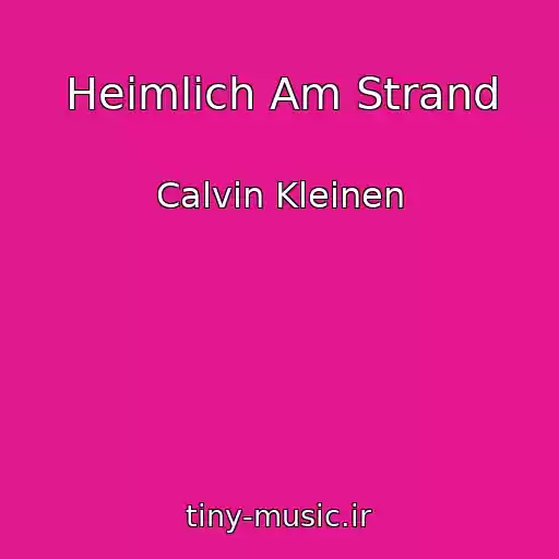 کاور آهنگ Heimlich Am Strand از Calvin Kleinen