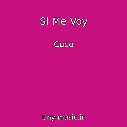 کاور آهنگ Si Me Voy از Cuco