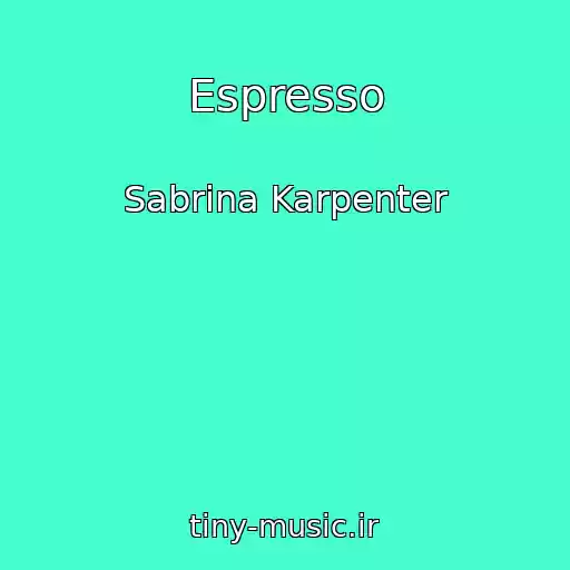 کاور آهنگ Espresso از Sabrina Karpenter