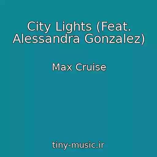 کاور آهنگ City Lights (Feat. Alessandra Gonzalez) از Max Cruise