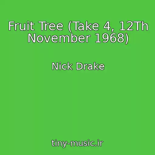 کاور آهنگ Fruit Tree (Take 4, 12Th November 1968) از Nick Drake