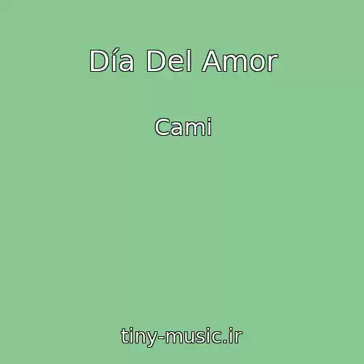 کاور آهنگ Día Del Amor از Cami