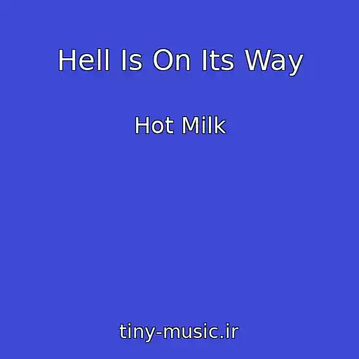 کاور آهنگ Hell Is On Its Way از Hot Milk