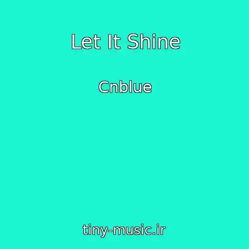 کاور آهنگ Let It Shine از Cnblue
