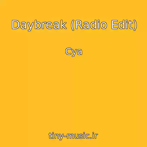 کاور آهنگ Daybreak (Radio Edit) از Cya