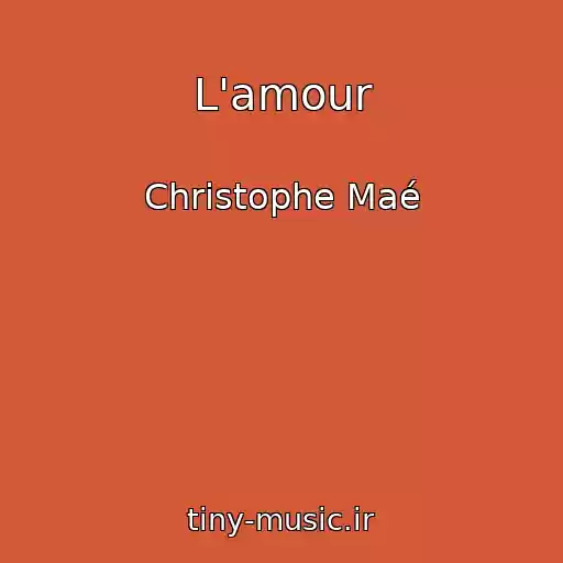 کاور آهنگ L'amour از Christophe Maé