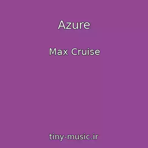 کاور آهنگ Azure از Max Cruise