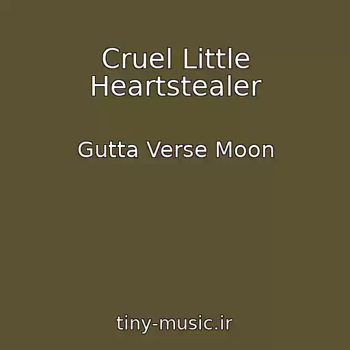 کاور آهنگ Cruel Little Heartstealer از Gutta Verse Moon