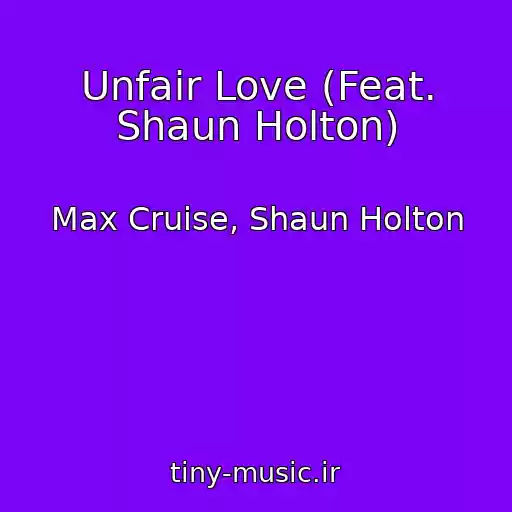 کاور آهنگ Unfair Love (Feat. Shaun Holton) از Max Cruise, Shaun Holton