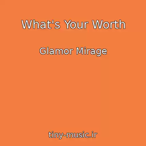 کاور آهنگ What's Your Worth از Glamor Mirage