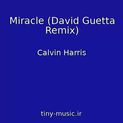 کاور آهنگ Miracle (David Guetta Remix) از Calvin Harris