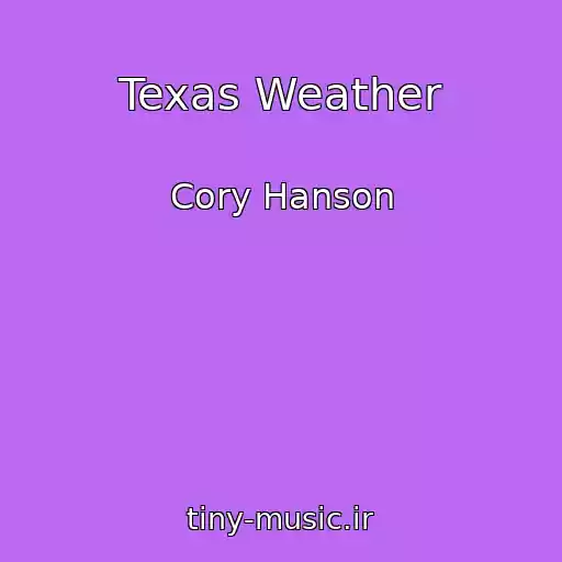 کاور آهنگ Texas Weather از Cory Hanson