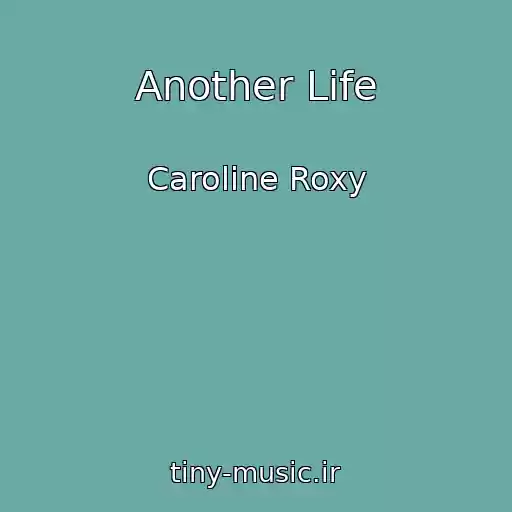 کاور آهنگ Another Life از Caroline Roxy