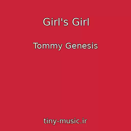 کاور آهنگ Girl's Girl از Tommy Genesis
