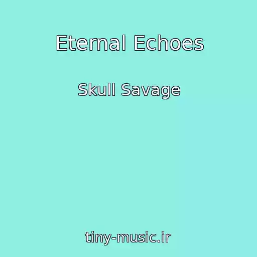 کاور آهنگ Eternal Echoes از Skull Savage