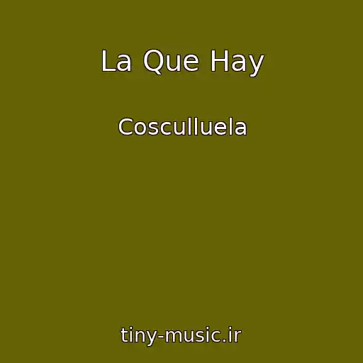 کاور آهنگ La Que Hay از Cosculluela