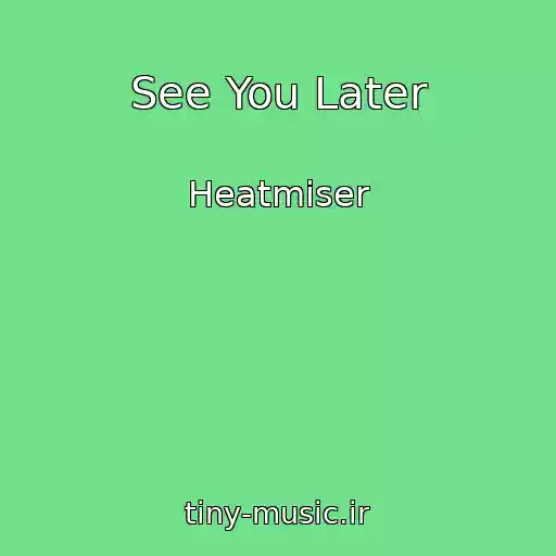 کاور آهنگ See You Later از Heatmiser