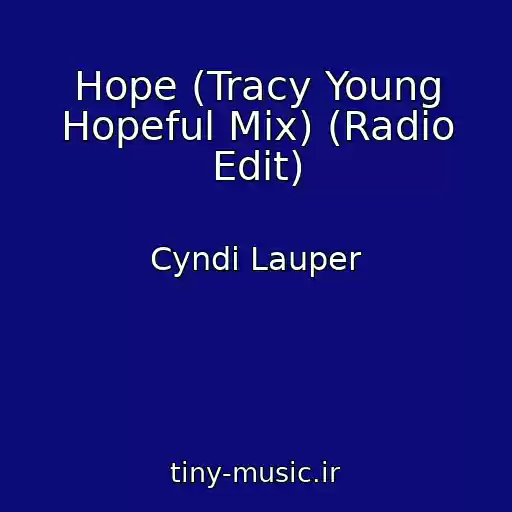 کاور آهنگ Hope (Tracy Young Hopeful Mix) (Radio Edit) از Cyndi Lauper