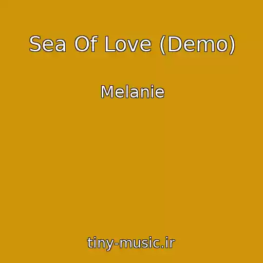 کاور آهنگ Sea Of Love (Demo) از Melanie