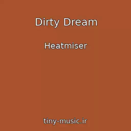 کاور آهنگ Dirty Dream از Heatmiser