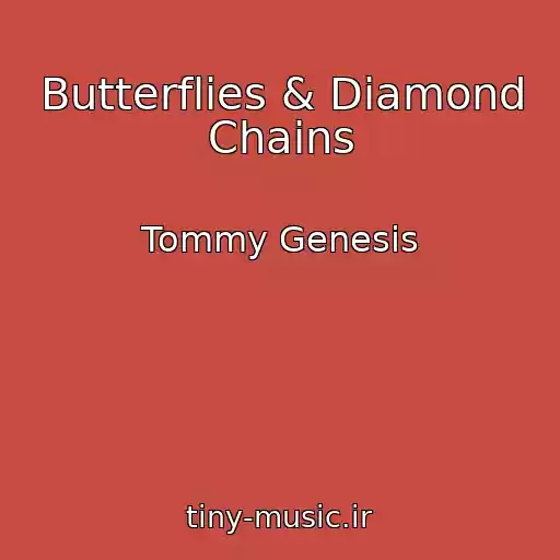 کاور آهنگ Butterflies & Diamond Chains از Tommy Genesis