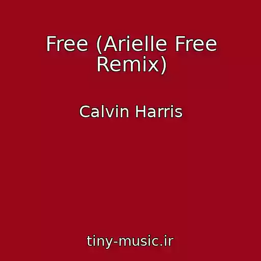 کاور آهنگ Free (Arielle Free Remix) از Calvin Harris