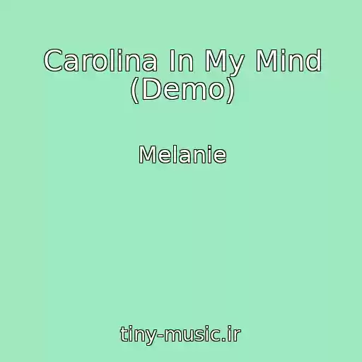 کاور آهنگ Carolina In My Mind (Demo) از Melanie