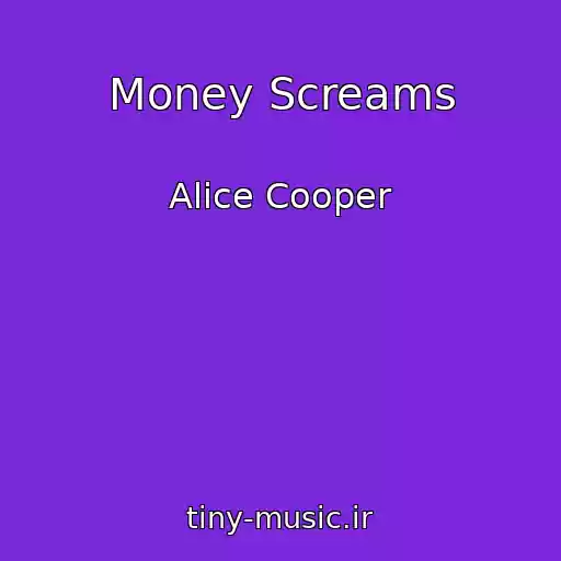 کاور آهنگ Money Screams از Alice Cooper